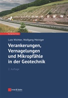 Wolfgang Meinige, Wolfgang Meiniger, Lut Wichter, Lutz Wichter - Verankerungen, Vernagelungen und Mikropfähle in der Geotechnik
