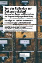 Diotim Bertel, Diotima Bertel, Julia Himmelsbach, Julia Himmelsbach u a, Barbara Metzler, Lara Möller... - Von der Reflexion zur Dekonstruktion?