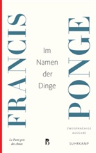 Francis Ponge - Im Namen der Dinge