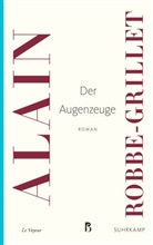 Alain Robbe-Grillet - Der Augenzeuge