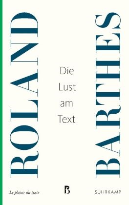 Roland Barthes - Die Lust am Text