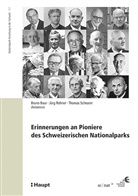 Bruno Baur, Jürg Rohner, Thomas Scheurer - Erinnerungen an Pioniere des Schweizerischen Nationalparks