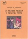 George H. Johnston - La morte arriva a piccoli passi