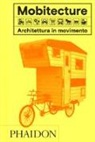 Rebecca Roke - Mobitecture. Architettura in movimento
