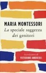 Maria Montessori - La speciale saggezza dei genitori