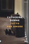 Catherine Dunne - Tutto per amore