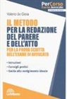 Valerio De Gioia - Il metodo per la redazione del parere e dell'atto per la prova scritta dell'esame di avvocato