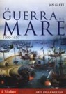 Jan Glete, L. Lo Basso, Luca Lo Basso, L. Lo Campo - La guerra sul mare. 1500-1650