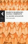 Marco Marzano, Nadia Urbinati - La società orizzontale. Liberi senza padri