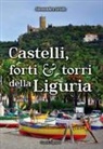 Alessandra Artale - Castelli, forti e torri della Liguria