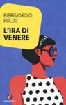 Piergiorgio Pulixi - L'ira di Venere