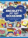 Fulvia Degl'Innocenti, C. Bigatti - Angioletti per ogni occasione. Rime e lavoretti con carta, forbici e fantasia