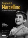 E. Bonicelli, Emilio Bonicelli, L. Leoni Bassani, Luisa Leoni Bassani, R. Peretti, Roberta Peretti - Con gli occhi di Marcellino. Le domande grandi dei bambini