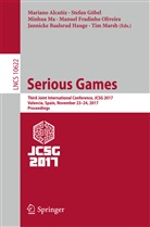 Mariano Alcañiz, Jannicke Baalsrud Hauge, Manuel Fradinho Oliveira, Stefa Göbel, Stefan Göbel, Minhua Ma... - Serious Games