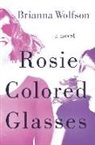 Brianna Wolfson, Wolfson Brianna - Rosie Colored Glasses