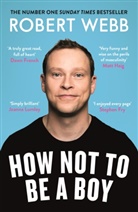 Robert Webb, Webb Robert - How Not To Be A Boy