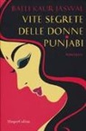 Balli Kaur Jaswal - Vite segrete delle donne punjabi
