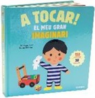 Xavier Deneux - A tocar! El meu gran imaginari