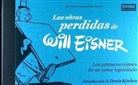 Will Eisner - LAS OBRAS PERDIDAS DE WILL EISNER