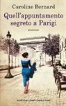 Caroline Bernard - Quell'appuntamento segreto a Parigi