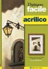 Myriam Ferròn - Dipingere facile. Acrilico
