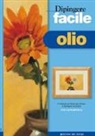 Myriam Ferròn - Dipingere facile. Olio