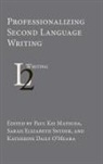 Paul Kei Matsuda, Katherine Daily O'Meara, Sarah Elizabeth Snyder - Professionalizing Second Language Writing