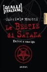 Gabriele Moroni - Le bestie di Satana. Delitti e castigo