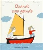 Astrid Desbordes, P. Martin - Quando sarò grande