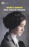 Nancy Horan - Mio amato Frank