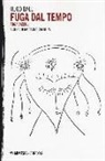 Hugo Ball, R. Caldura - Fuga dal tempo. Fuga seculi