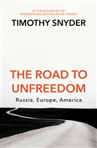 Timothy Snyder - The Road to Unfreedom