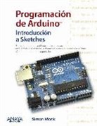 Simon Monk - Programación de Arduino : introducción a sketches