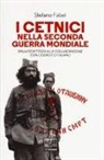 Stefano Fabei - I cetnici nella seconda guerra mondiale. Dalla resistenza alla collaborazione con l'esercito italiano