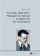 Matthias Kruse - Fritz Jöde 1906-1923 - Pädagogik im Umbruch zu Beginn des 20. Jahrhunderts