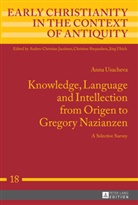 Anna Usacheva - Knowledge, Language and Intellection from Origen to Gregory Nazianzen