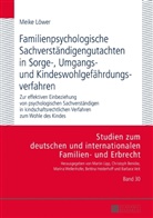 Heike Löwer, Meike Löwer, Marina Wellenhofer - Familienpsychologische Sachverständigengutachten in Sorge-, Umgangs- und Kindeswohlgefährdungsverfahren