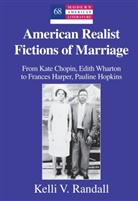 Kelli V Randall, Kelli V. Randall, Yoshinobu Hakutani - American Realist Fictions of Marriage