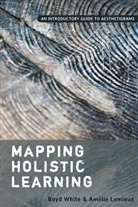 Amélie Lemieux, Boyd White, White Boyd - Mapping Holistic Learning