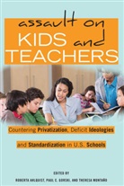 Roberta Ahlquist, Pau C Gorski, Paul C Gorski, Paul C Gorski et al, Paul Gorski, Paul C. Gorski... - Assault on Kids and Teachers