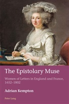Adrian Kempton, Hugues Azérad, Marion Schmid - The Epistolary Muse