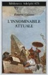 Roberto Calasso - L'innominabile attuale
