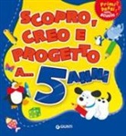 Scopro, creo, progetto a... 5 anni