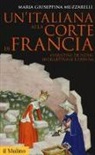 Maria Giuseppina Muzzarelli - Un'italiana alla corte di Francia. Christine de Pizan, intellettuale e donna