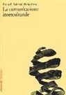 Paolo E. Balboni, Fabio Caon - La comunicazione interculturale