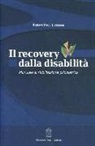 Robert P. Liberman, A. Svettini - Il recovery dalla disabilità. Manuale di riabilitazione psichiatrica
