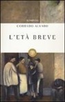 Corrado Alvaro - L'età breve