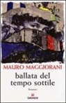 Mauro Maggiorani - Ballata del tempo sottile