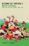 Massimiliano Pandimiglio - Rugby football. Storia e mito di uno sport che è quasi una religione