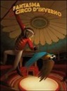 Fred Bernard, F. Roca, François Roca - Il fantasma del circo d'inverno